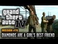 GTA 4 - Mission #78 - Diamonds are a Girl's Best Friend (1080p)