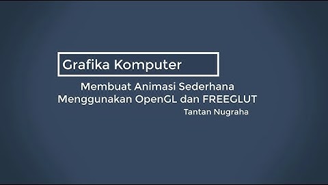 Grafika Komputer || Membuat Animasi Sederhana Trapesium Menggunakan OpenGL dan FREEGLUT