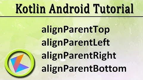 #13 Kotlin Android Tutorial | Relativelayout Dynamically