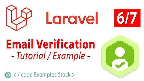 Laravel Verify Email, How to make Email verification, Tutorial for beginners Example for Laravel 6-7