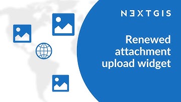 NextGIS Web – Renewed attachment upload widget