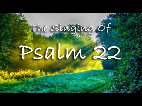 The Singing Of Psalm 22 -- Extemporaneous singing with worship music