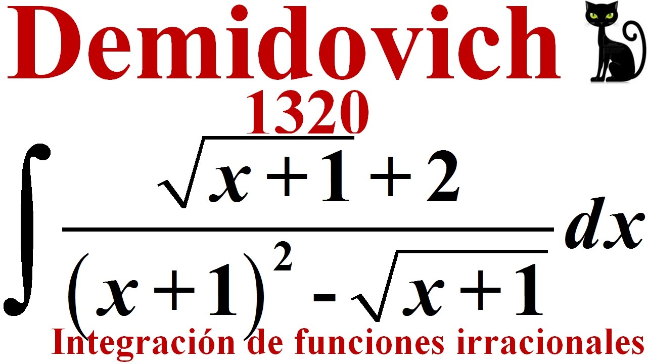 Integración de una función irracional utilizando una sustitución z. Demidovich 1320.