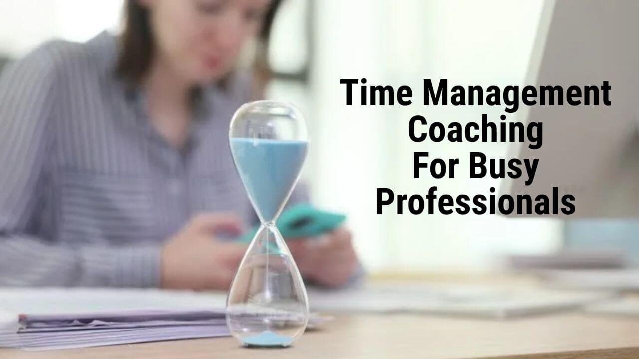 Time Management Coaching For Busy Professionals - YouTube
