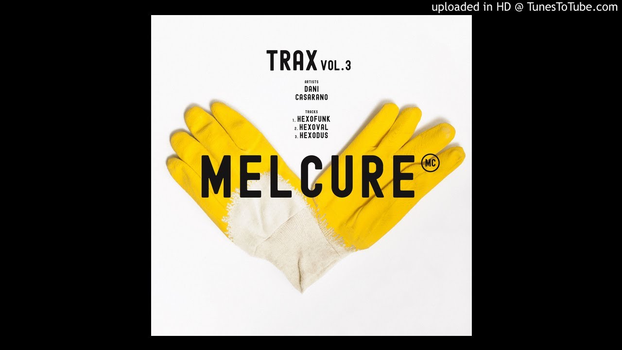 Guarda Dani Casarano - Hexodus (TRAX vol.3) su YouTube Guarda Dani Casarano - Hexodus (TRAX vol.3) su YouTube
