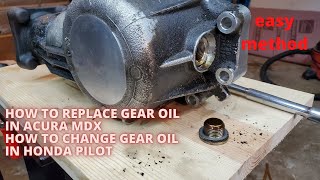 Acura mdx gear oil change in transfer case, Honda Pilot transfer case gear oil change