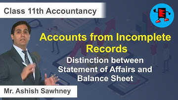 CBSE Class 11 Accounts Accounts from Incomplete Records Distinction between Statement of |Extraminds