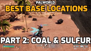 Palworld: Best Base Locations | Part 2: Coal &amp; Sulfur | Level 21 to 50 - Feybreak Edition