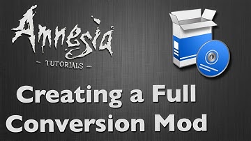 [In-Depth Tutorial] Amnesia - Creating a Full Conversion Mod [HD]