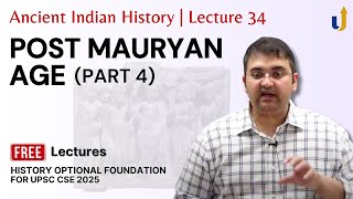 Ancient Indian History Lecture 33 Post Mauryan Age Part 3 Upsc History ...