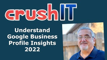 Understand Google Business Profile Insights 2022