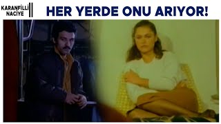 Karanfilli Naciye Türk Filmi | Selim her yerde Naciye'yi arıyor!