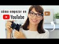 10 consejos para empezar en Youtube DESDE CERO 🎥🌟 (con éxito y con poco dinero)