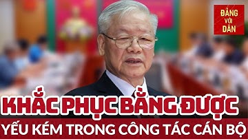 Đổi mới mạnh mẽ, toàn diện công tác cán bộ | Từ Nghị quyết tới cuộc sống | Đảng với Dân