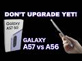 Galaxy A57 vs A56: Don’t Upgrade Until You Watch This!