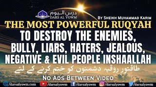 Very Strong Ruqyah To Destroy The Enemies, Bully, Liars, Haters, Jealous, Negative, and Evil People by Dars Al Yowm 127,540 views 2 years ago 1 hour, 59 minutes