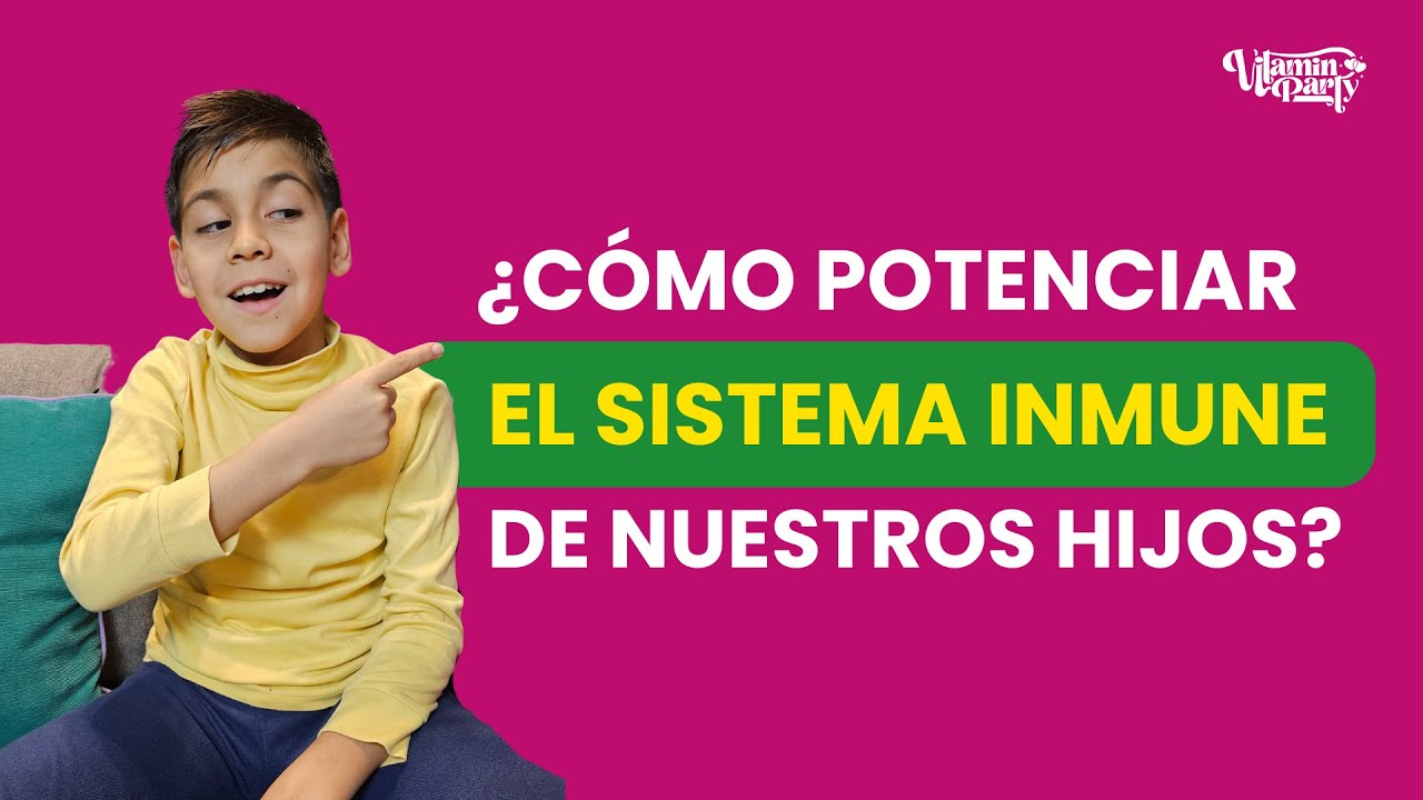 ¿Cómo mejorar el sistema inmunológico de nuestros hijos? - YouTube
