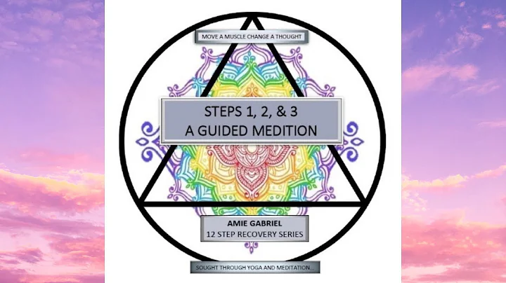 Steps 1, 2, & 3 Guided Meditation by Amie Gabriel