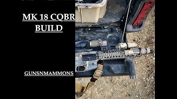 MK18 CQBR Build Video