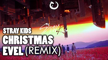 Stray Kids - Christmas EveL (Aelius Remix)