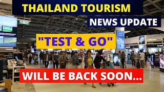 TEST & GO WILL BE BACK SOON - THAILAND TOURISM NEWS UPDATE -17-01-2022/THAILAND NEWS/Travel Thailand