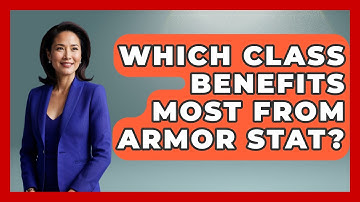 Which Class Benefits Most From Armor Stat? - Video Gamers Vault