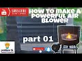 powerful air blower part 1