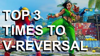 Top 3 Times to V-Reversal - Street Fighter 5 Tutorial