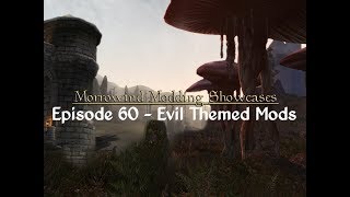 Morrowind Modding Showcases - Episode 60 Evil-Themed Mods