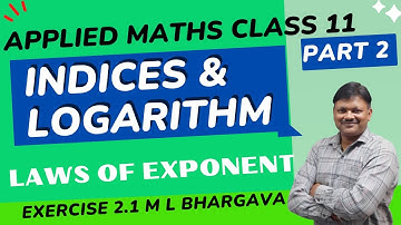 Indices and logarithm | Chapter 2  part 2 | Ex 2.1M L Bhargava | Applied Maths Class 11 Gaur Classes