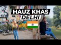 HAUZ KHAS  - Delhi's trendiest area?