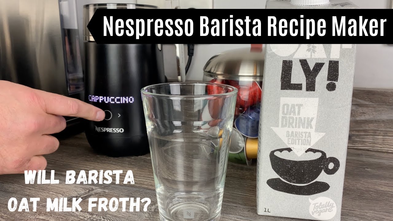 Does Barista Edition Oat Milk Froth in the Nespresso Barista