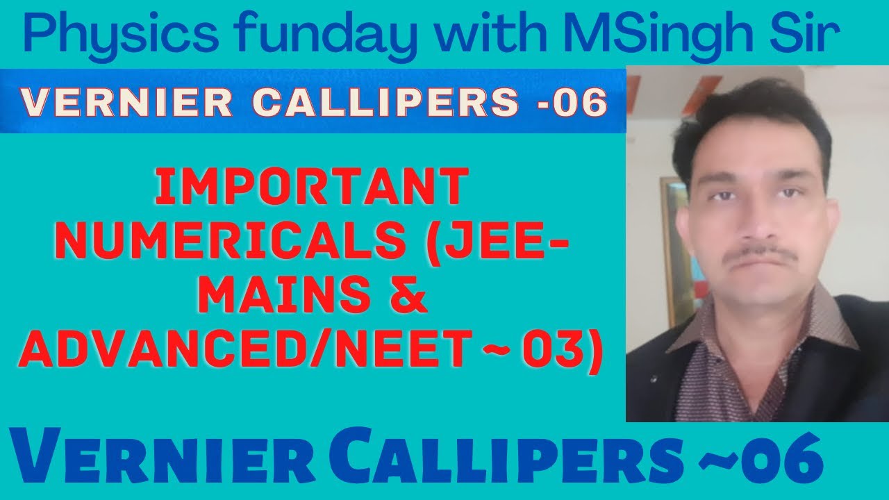 Vernier Callipers 06 {Important numericalsJEEMains/Advanced/NEET