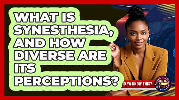 What Is Synesthesia, And How Diverse Are Its Perceptions? - Did Ya Know This
