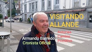 Visitando ALLANDE ASTURIAS CAMINO PRIMITIVO con Armando Barredo, Cronista Oficial 
