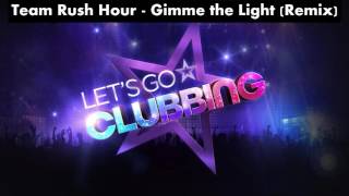 Team Rush Hour - Gimme The Light (Remix)