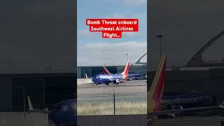 Possible bomb threat onboard Southwest flight…#aviation