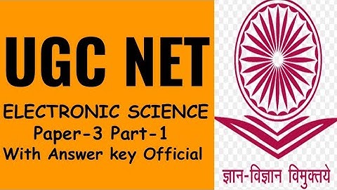 UGC NET | Electronic Science | Paper-3 Part-1 November 2017 with Official Answer key