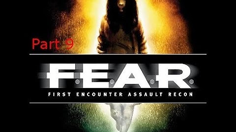 F.E.A.R. Playthrough Part 9