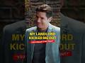 MY LANDLORD KICKED ME OUT Goodshort 