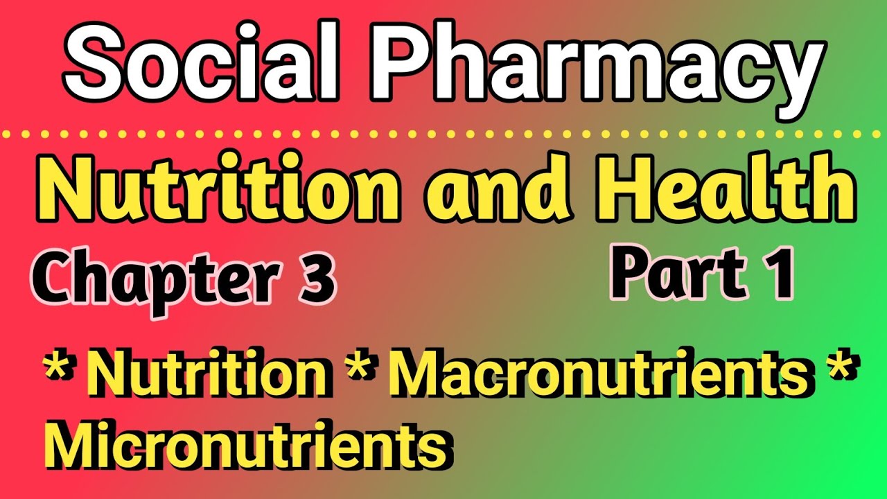 Nutrition and Health in hindi || Social pharmacy chpter 3 in hindi || Part 1