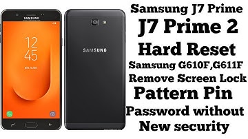 Samsung Galaxy J7 prime,J7 prime 2 Hard Reset | G610F \G611F Remove Screen Lock Without Pc