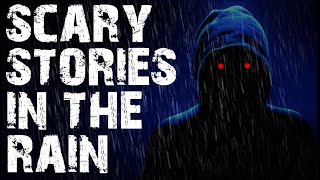 50 TRUE Scary Stories Told In The Rain | Horror Stories To Fall Asleep To