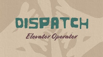 Dispatch - "Elevator Operator" [Official Video]