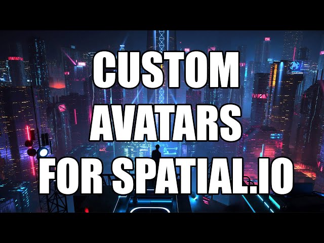 Avatars: How to Create and Use – Spatial