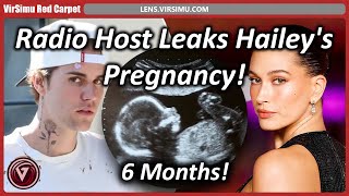 Radio Host Leaks Hailey's Pregnancy! 6 Months