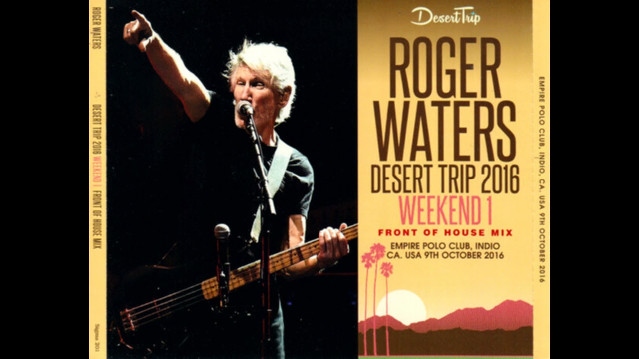 Roger Waters - Desert Trip (Weekend #1) - Live In Indio (October