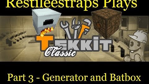 Tekkit Classic Part 3 - Generator and Batbox