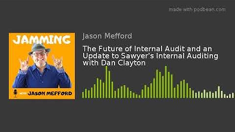 The Future of Internal Audit & an Update to Sawyer