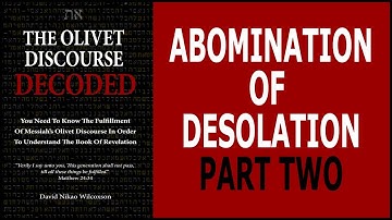The Abomination Of Desolation Part Two